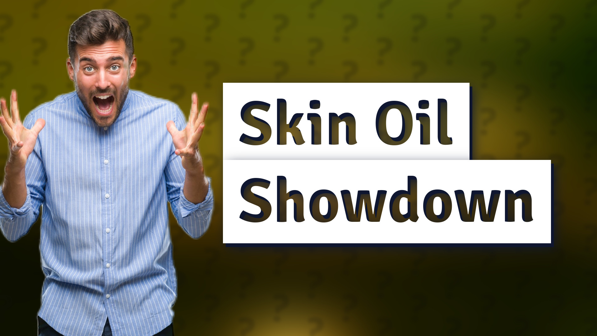 Skin Oil Showdown