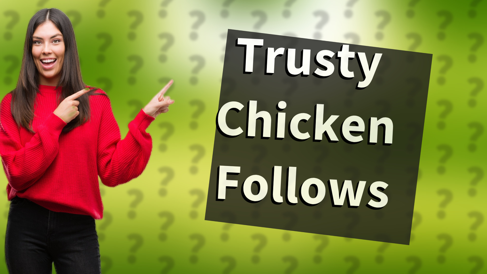 Trusty Chicken Follows