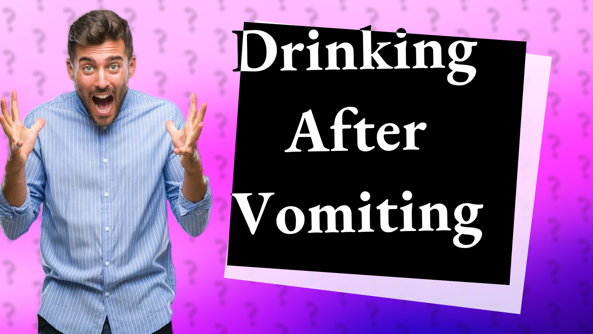 Drinking After Vomiting
