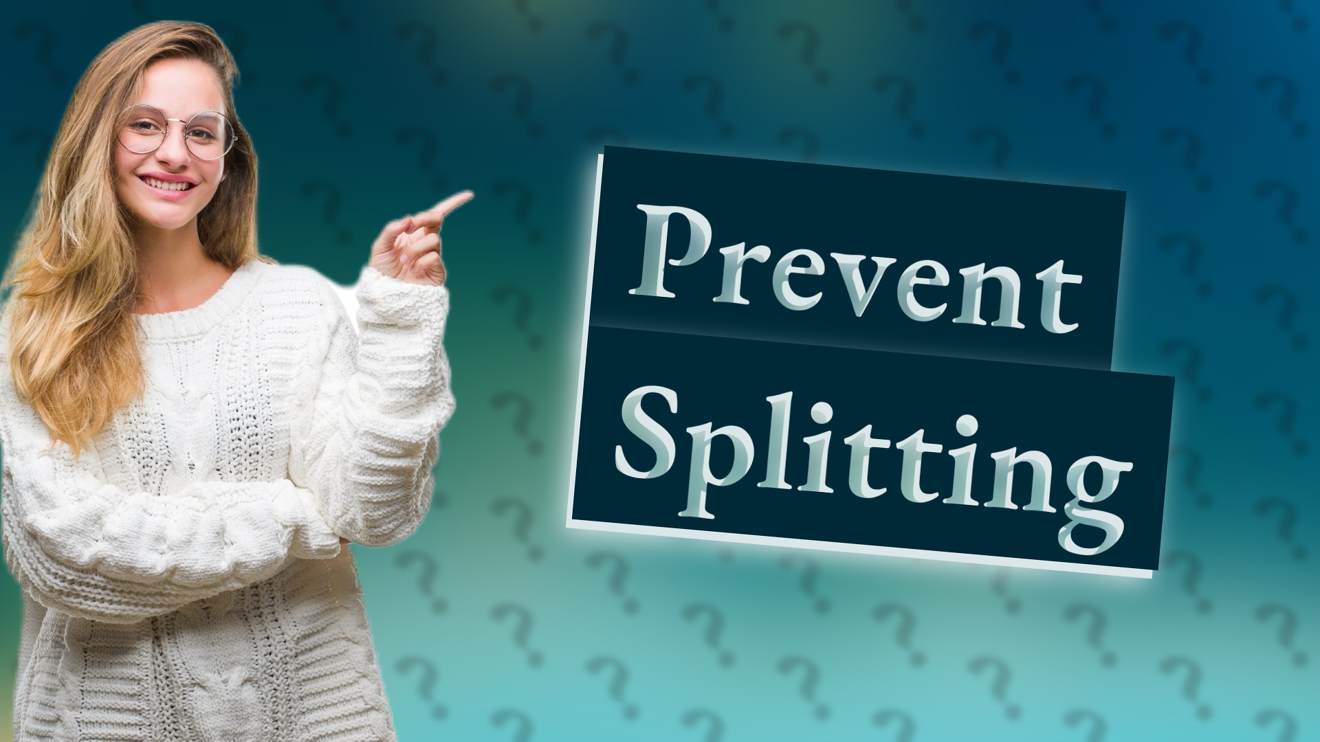 Prevent Splitting