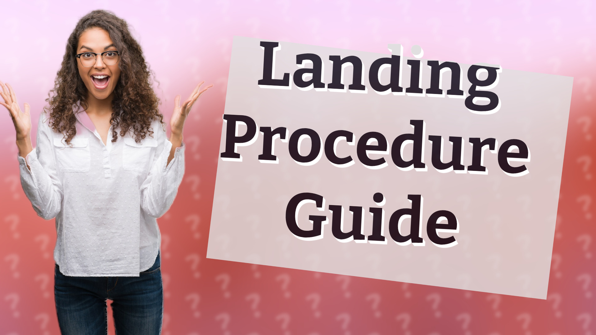 Landing Procedure Guide