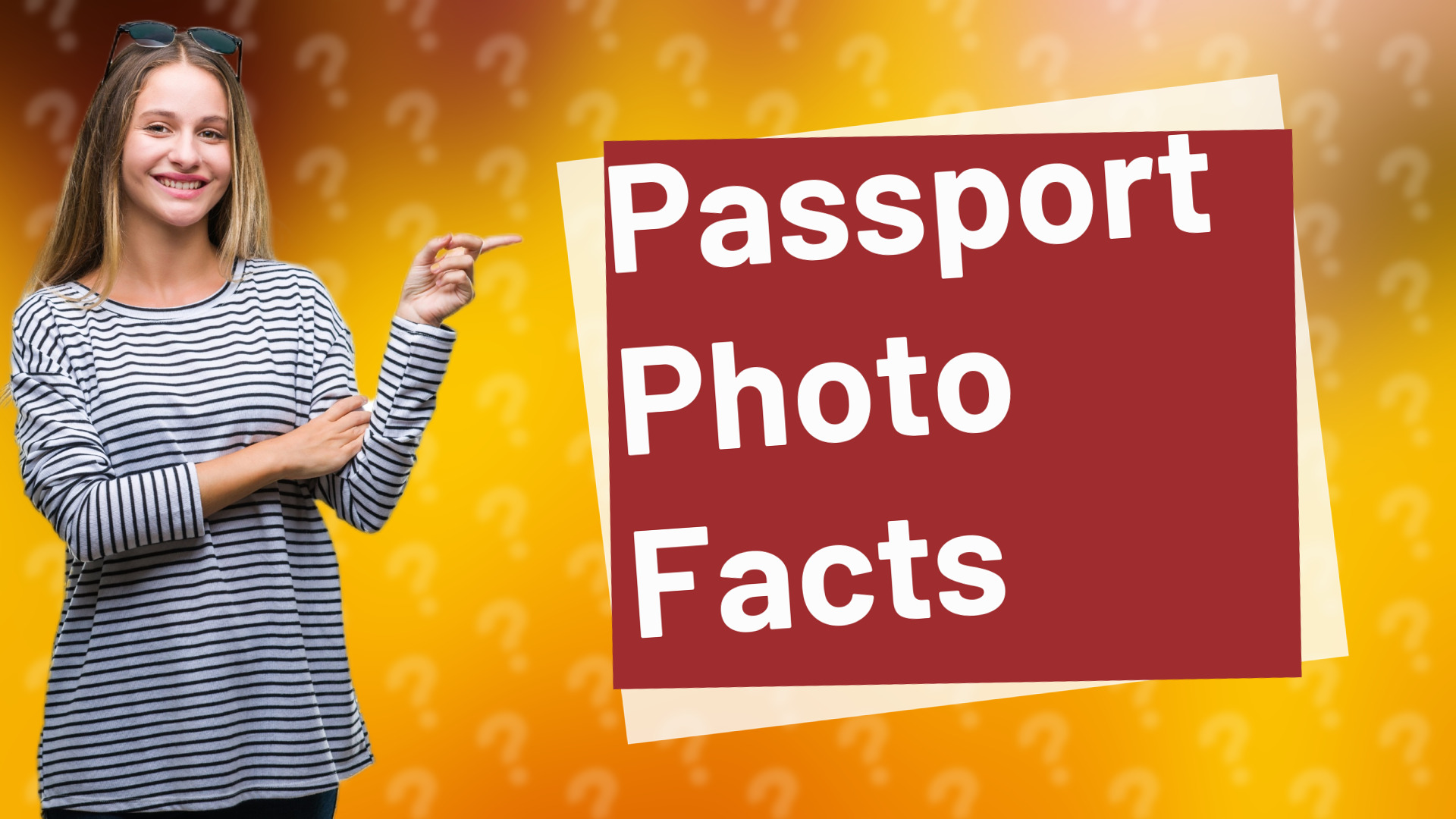 Passport Photo Facts