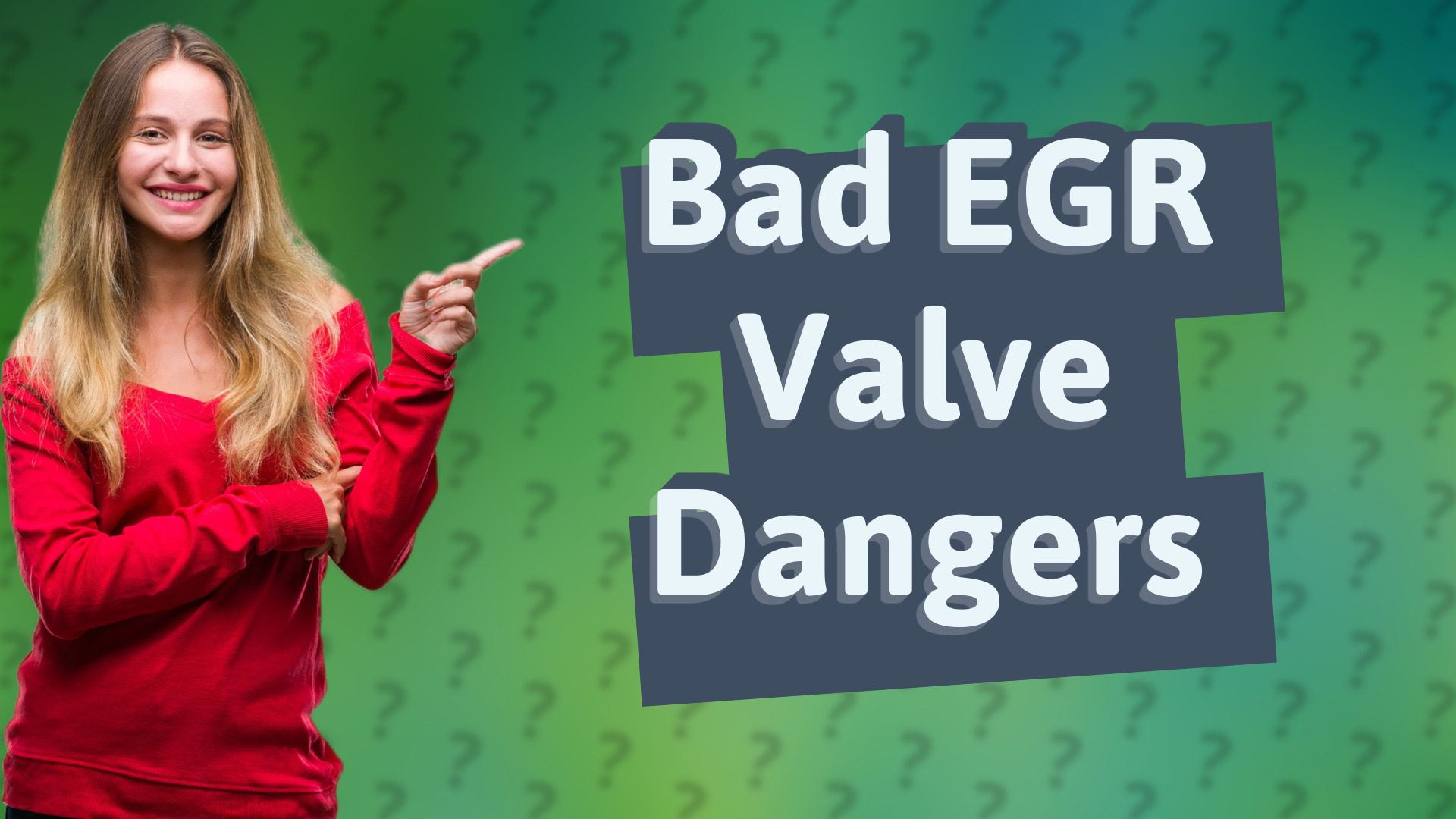 Bad EGR Valve Dangers