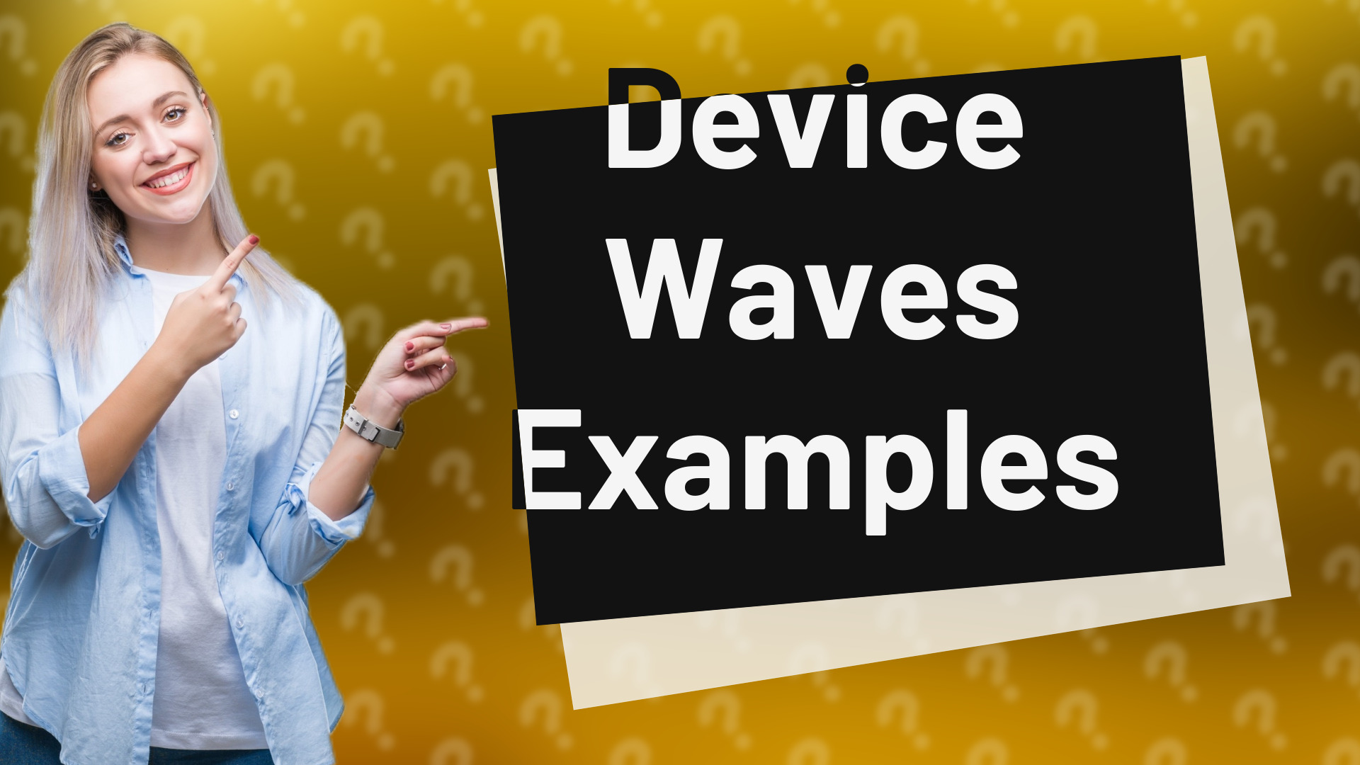 Device Waves Examples