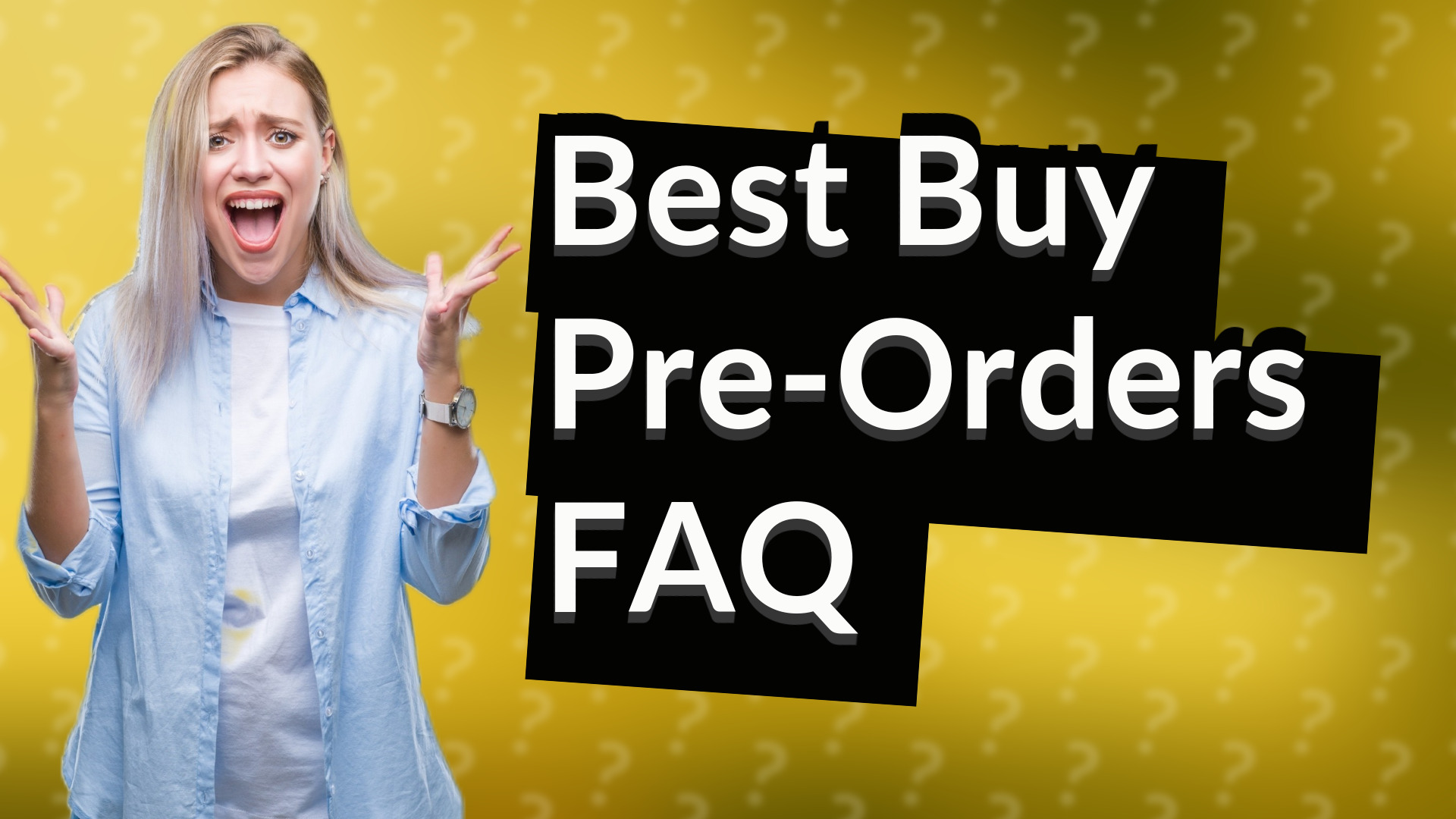 Best Buy Pre-Orders FAQ