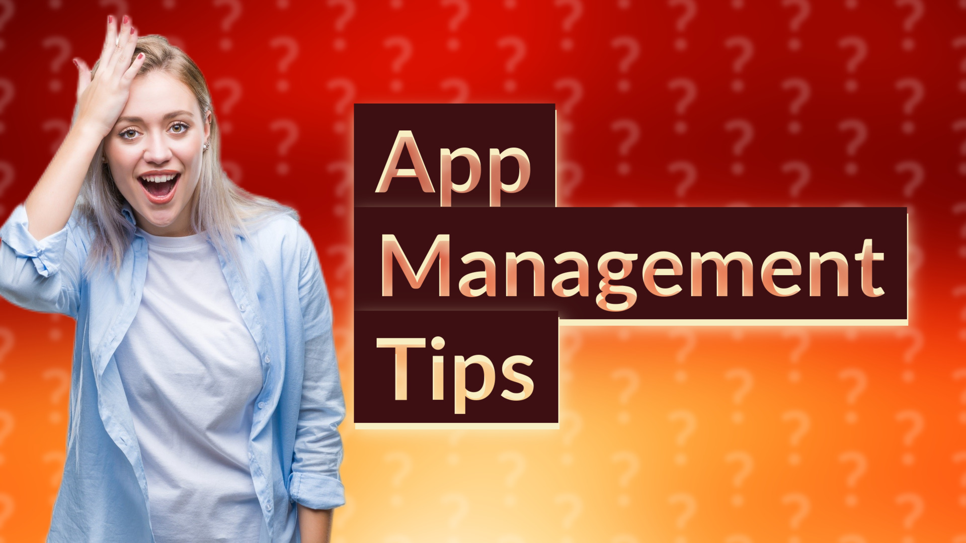 App Management Tips