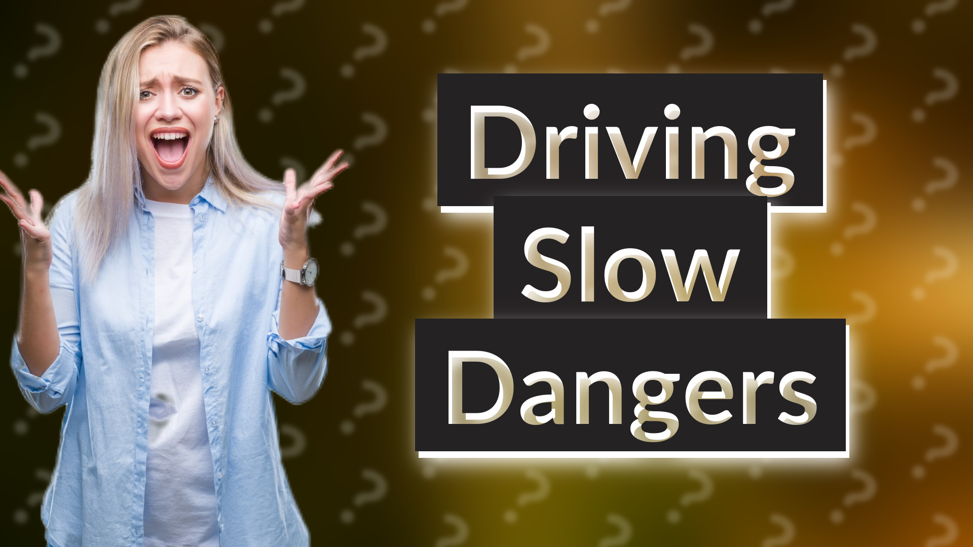 Driving Slow Dangers