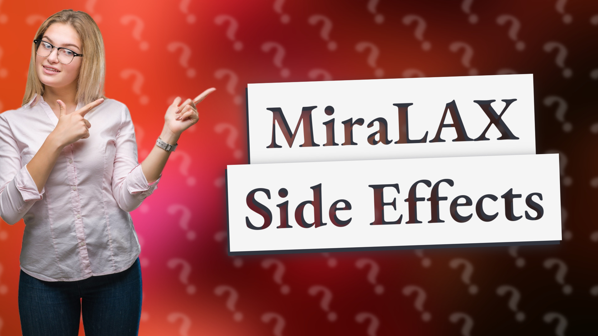 MiraLAX Side Effects