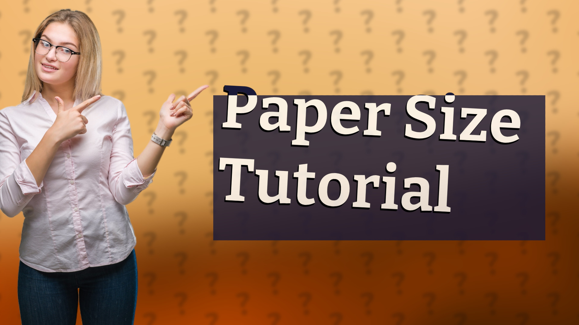Paper Size Tutorial