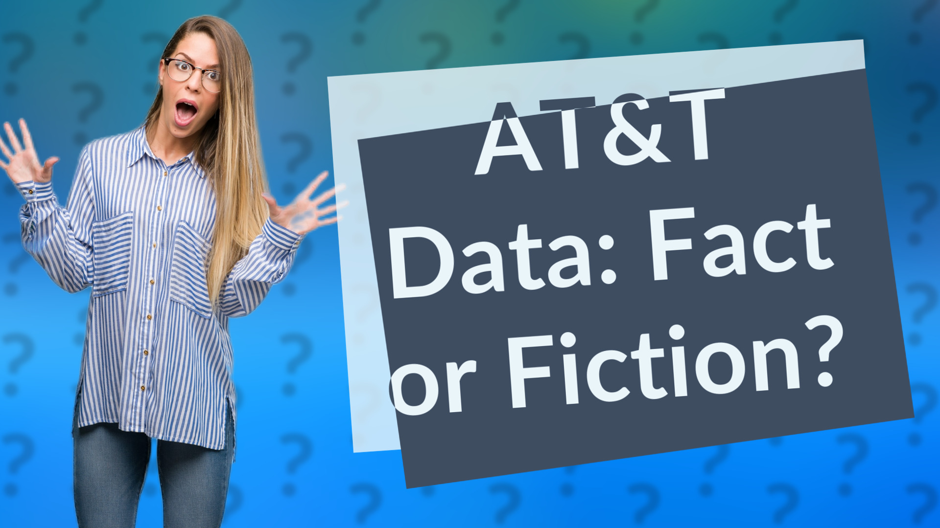AT&T Data: Fact or Fiction?