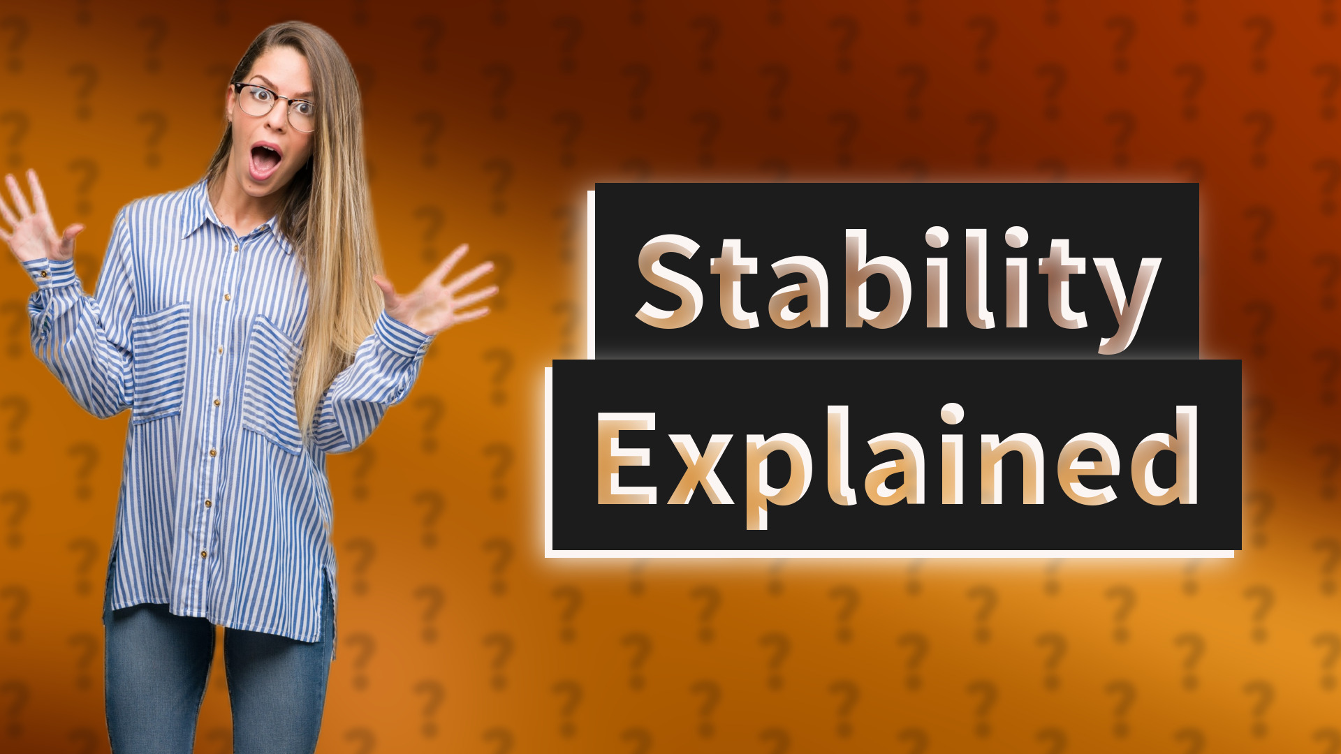 Stability Explained