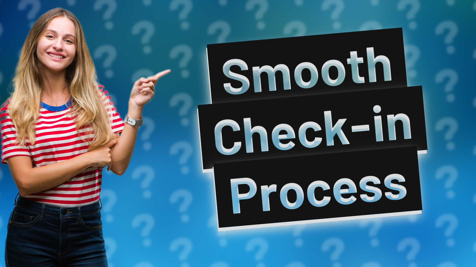 Smooth Check-in Process