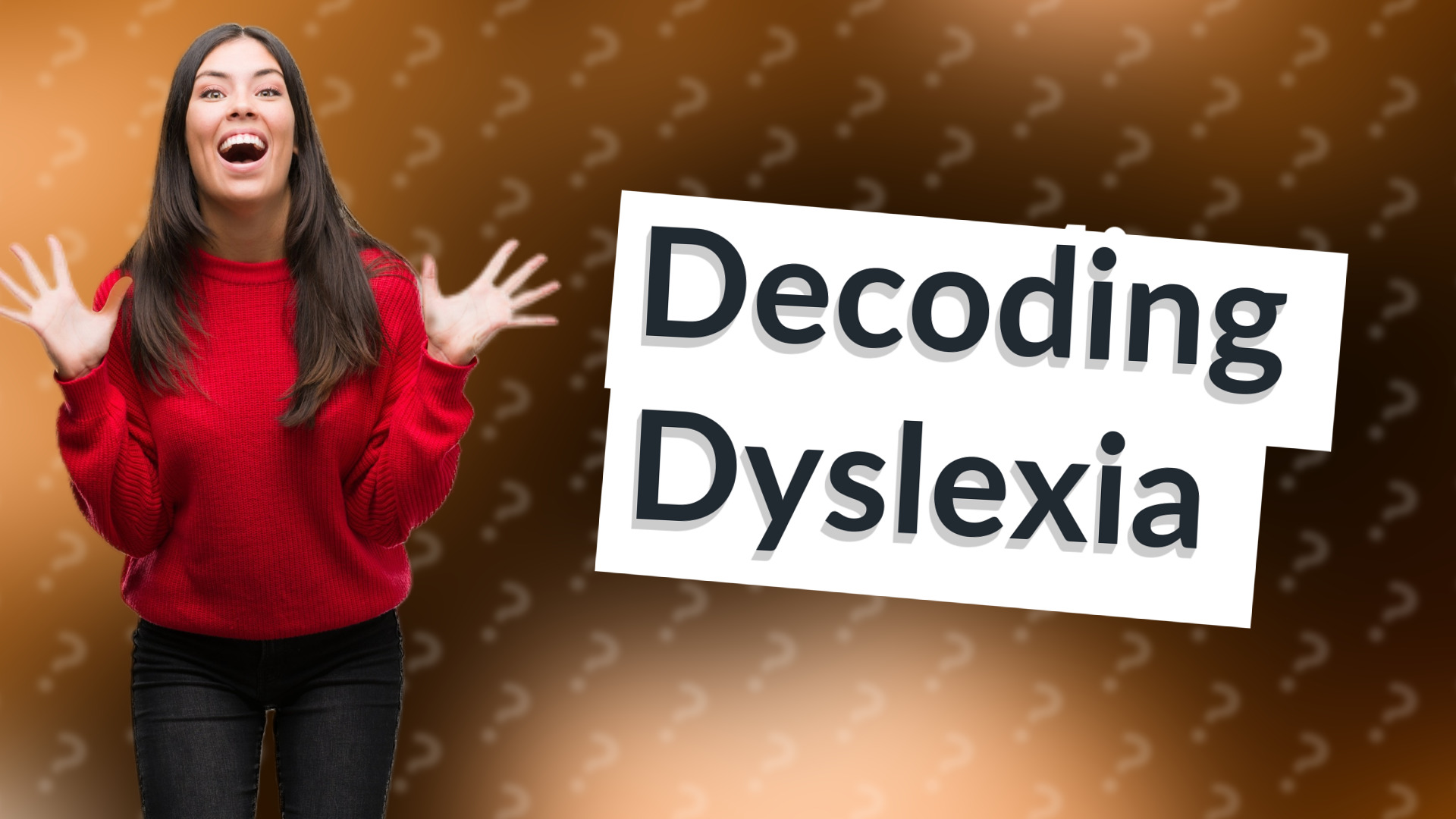 Decoding Dyslexia