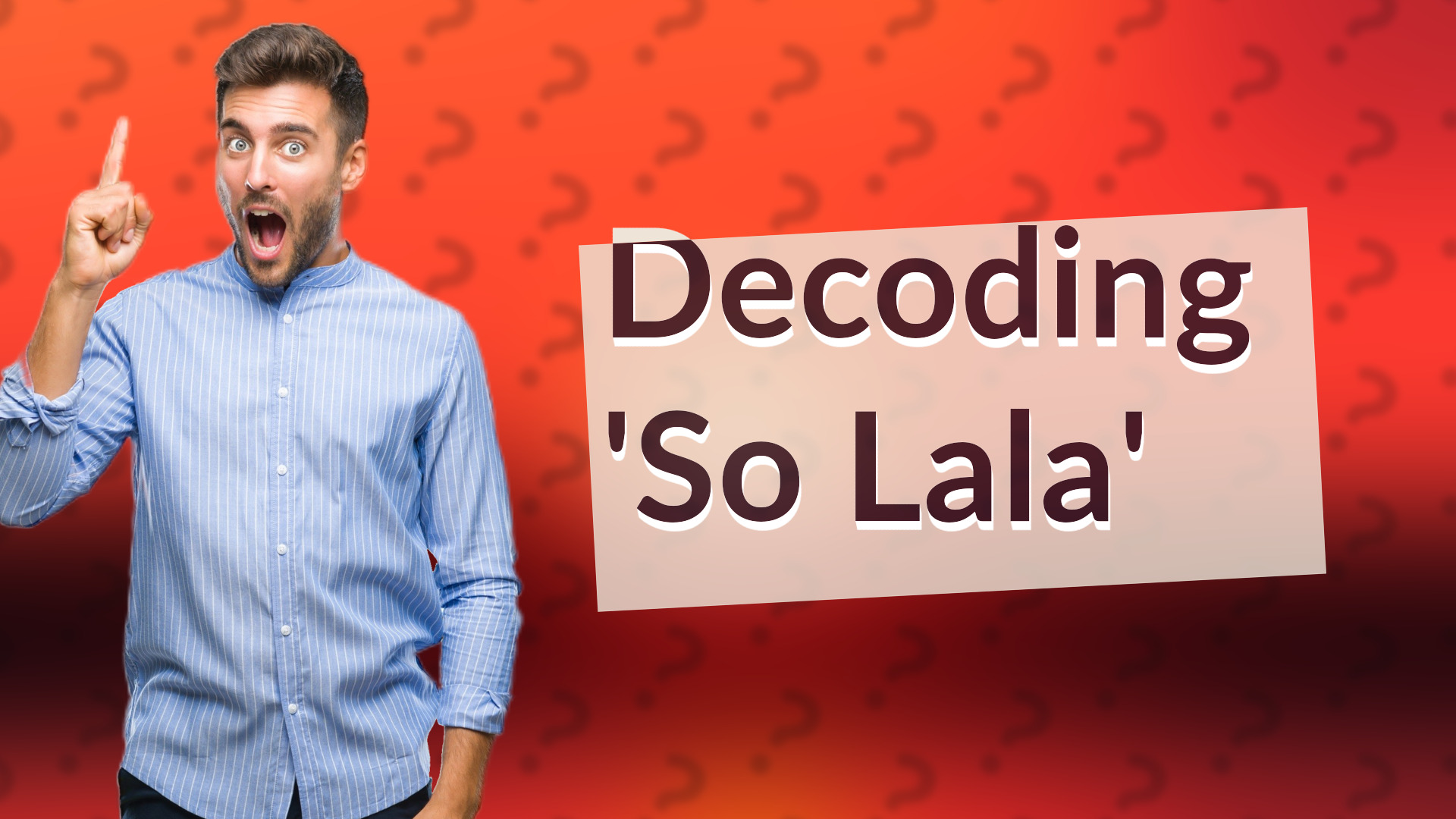 Decoding 'So Lala'