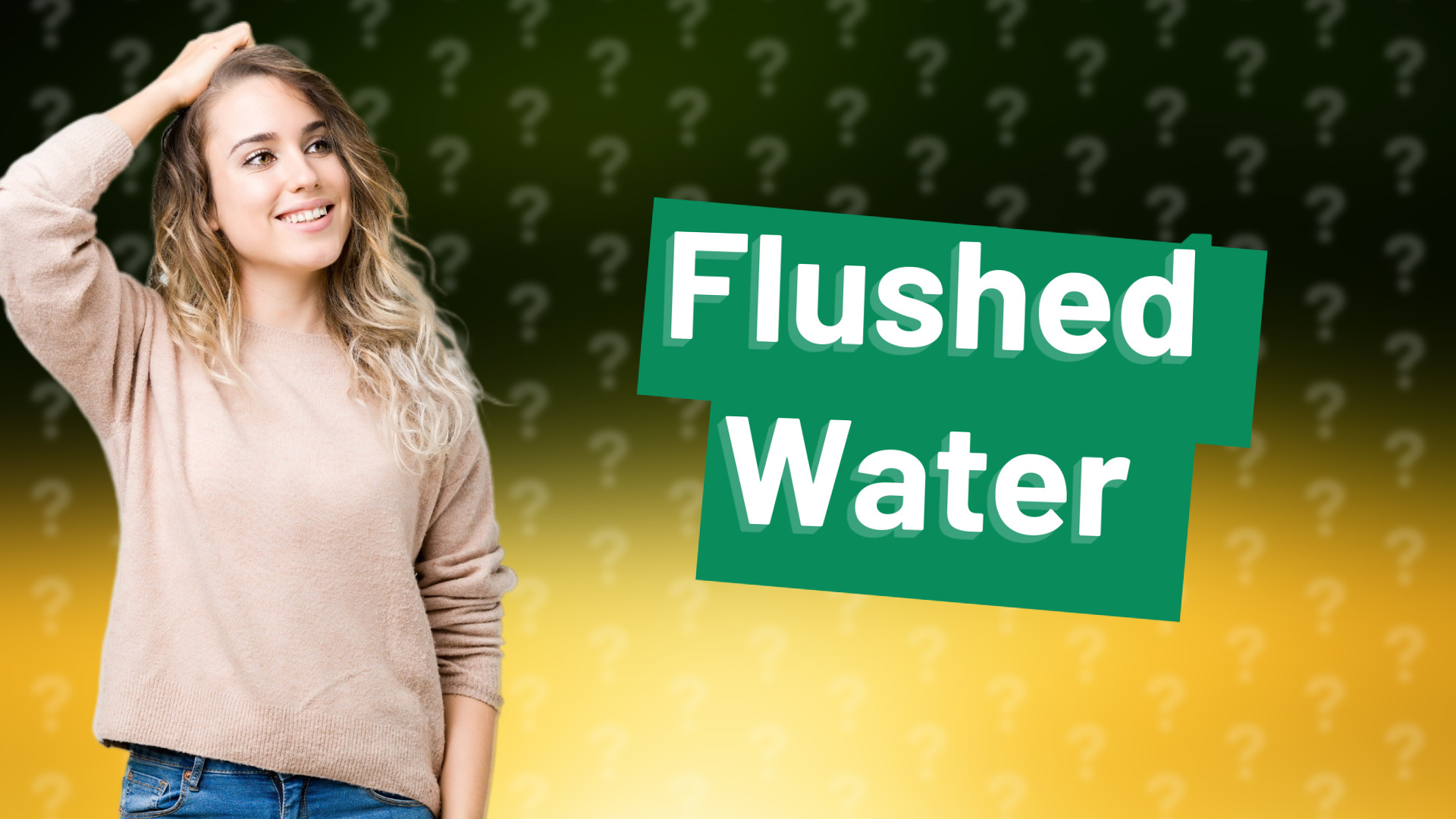 Flushed Water