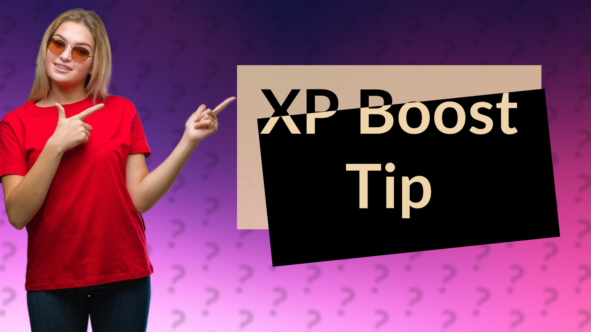 XP Boost Tip