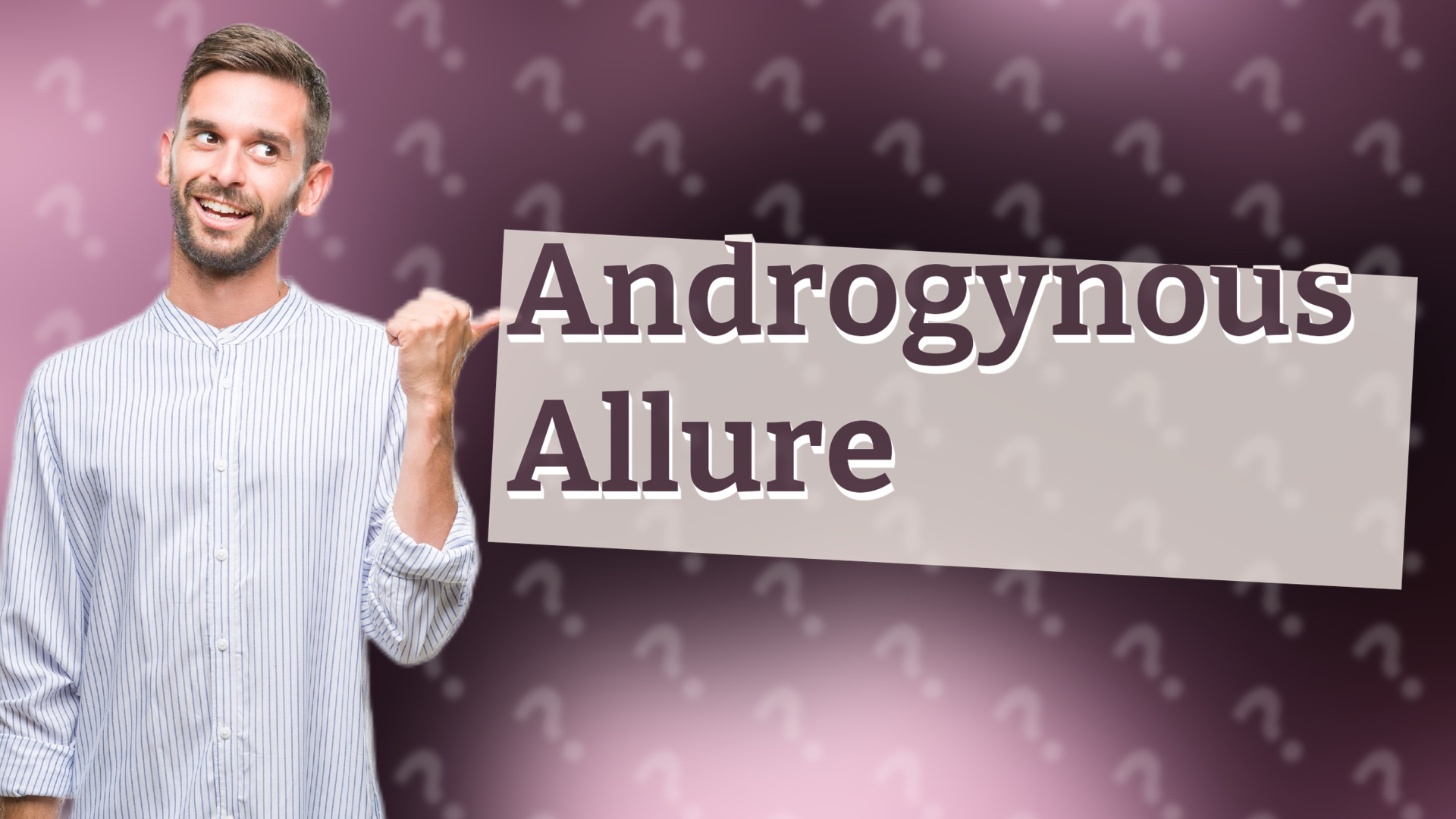Androgynous Allure