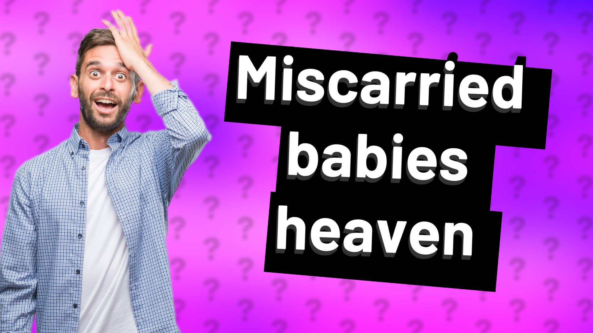 Miscarried babies heaven