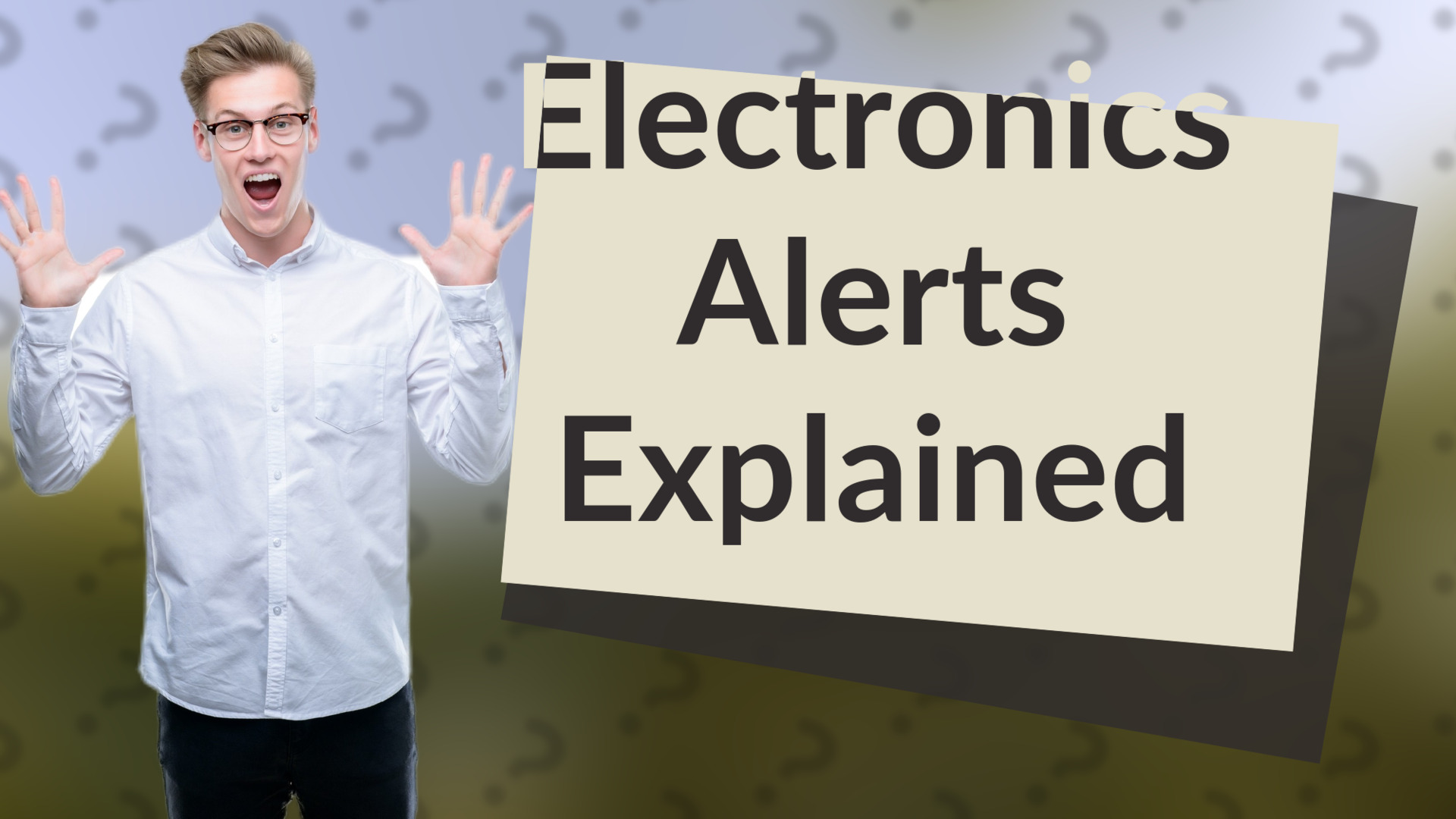 Electronics Alerts Explained