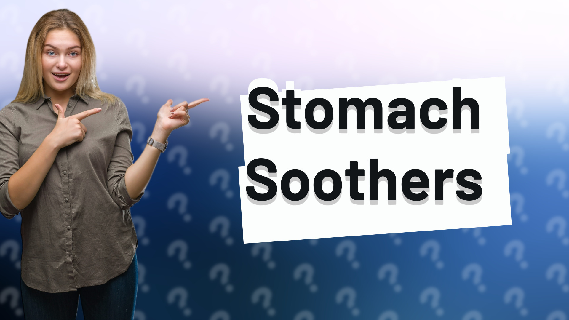 Stomach Soothers