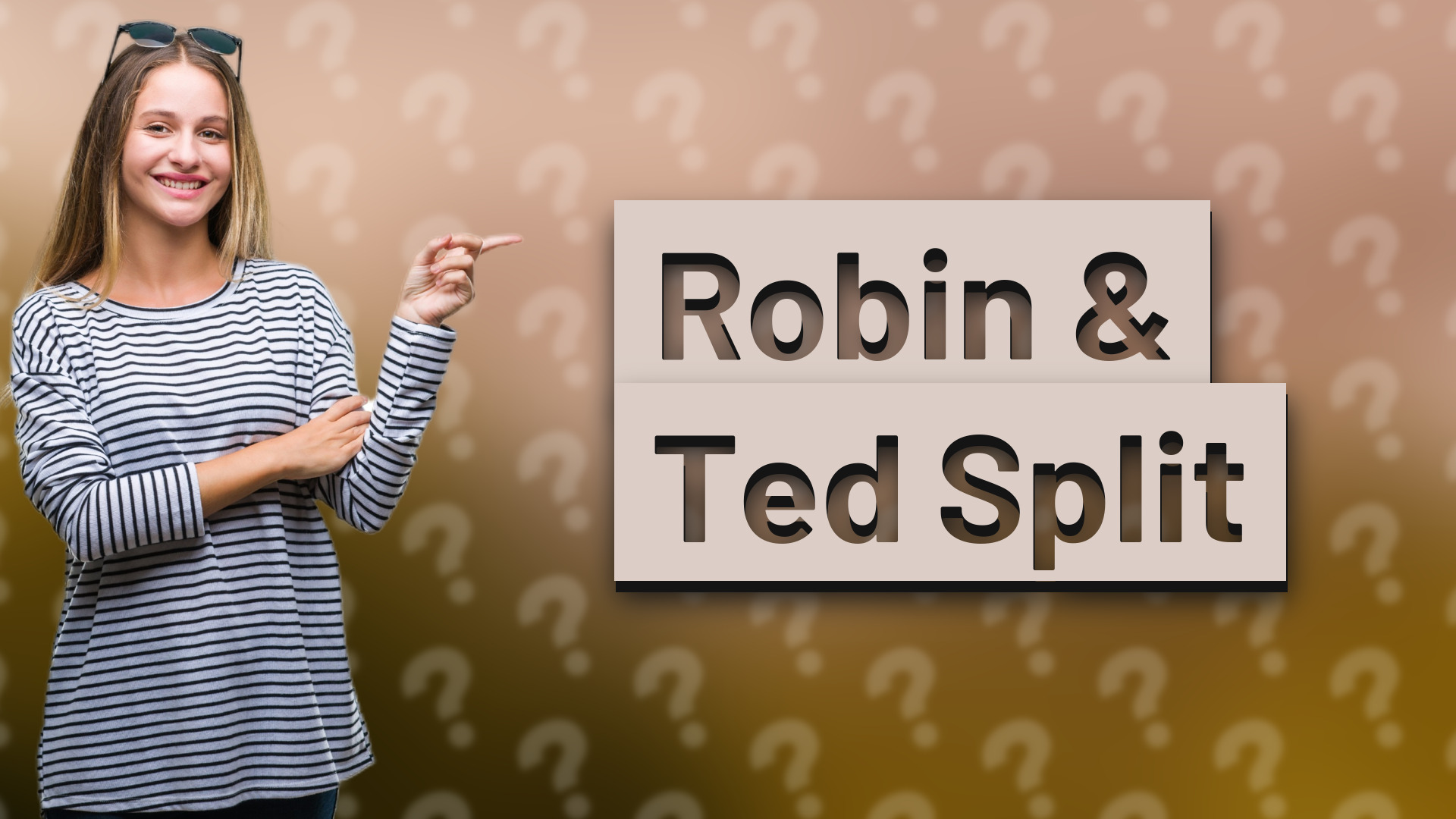 Robin & Ted Split