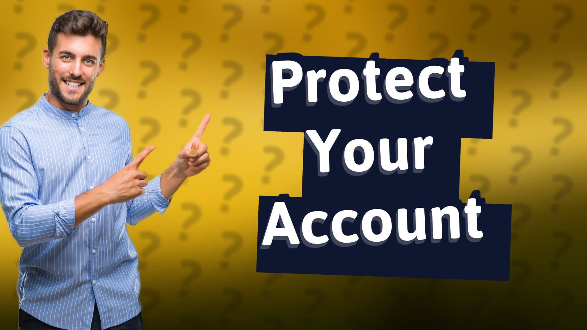 Protect Your Account