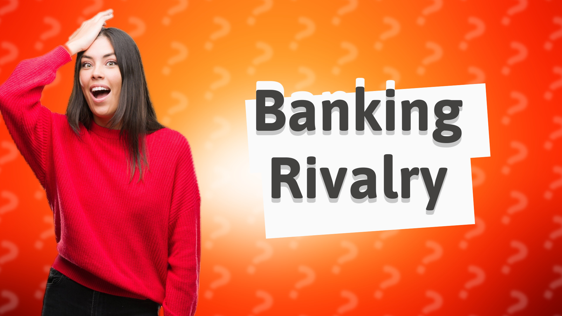 Banking Rivalry