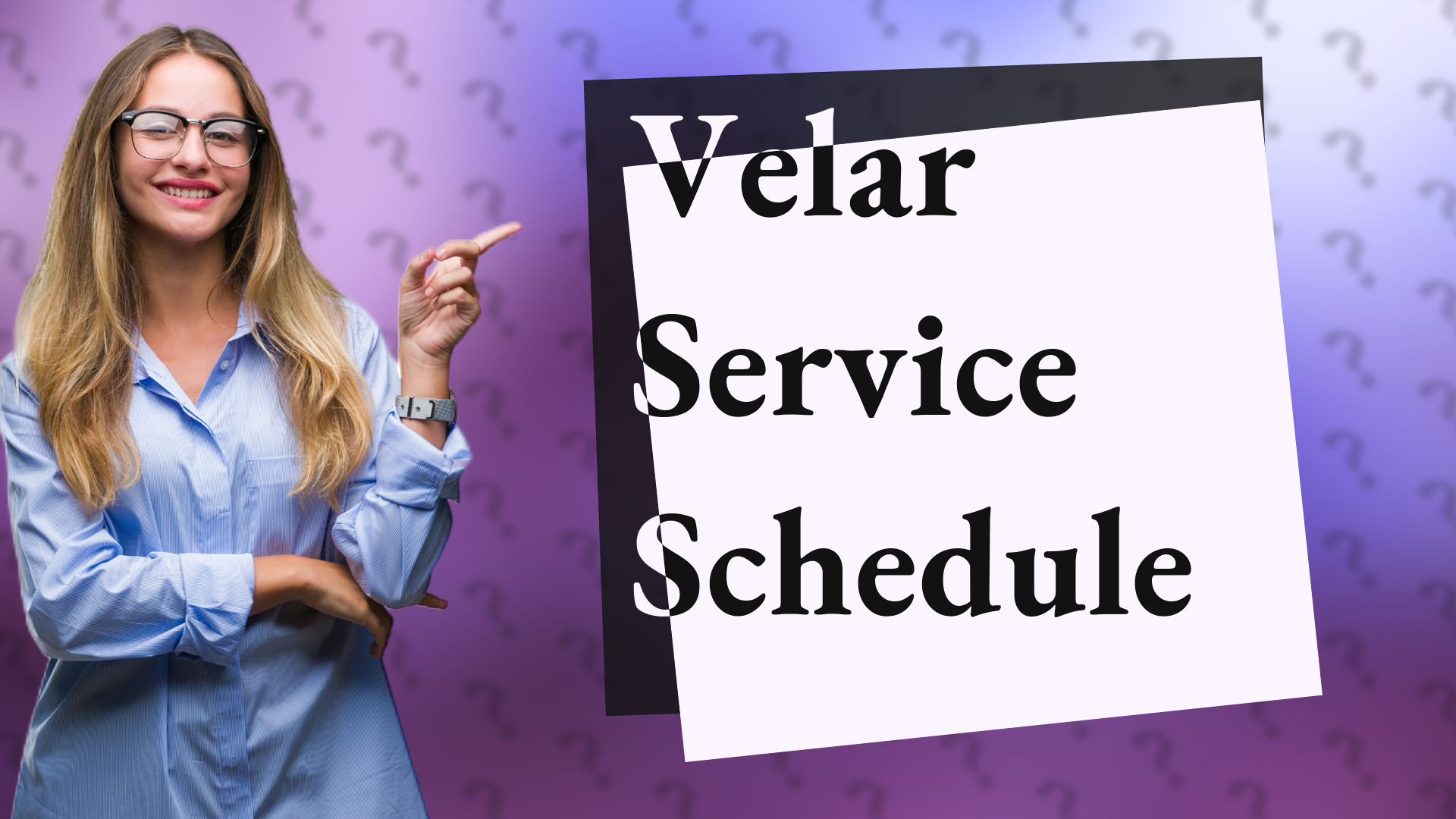 Velar Service Schedule