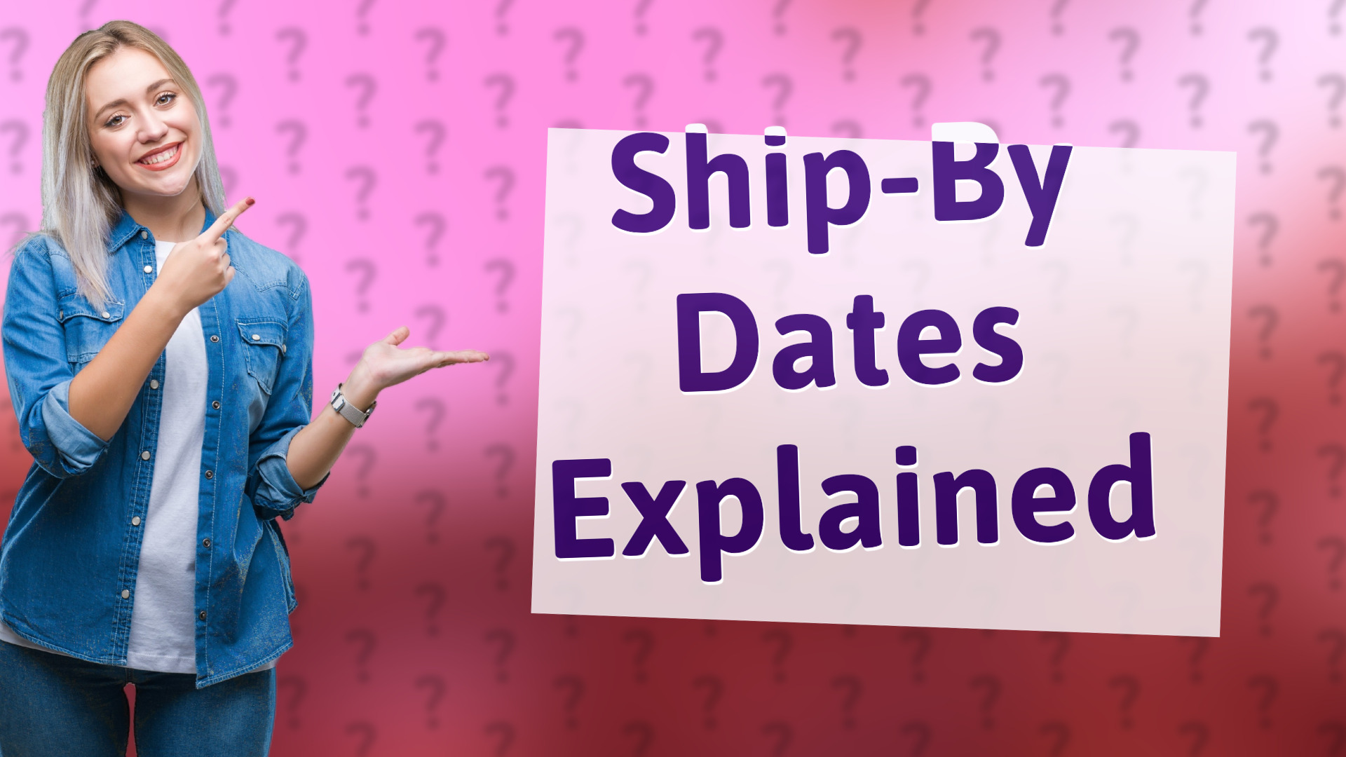Ship-By Dates Explained
