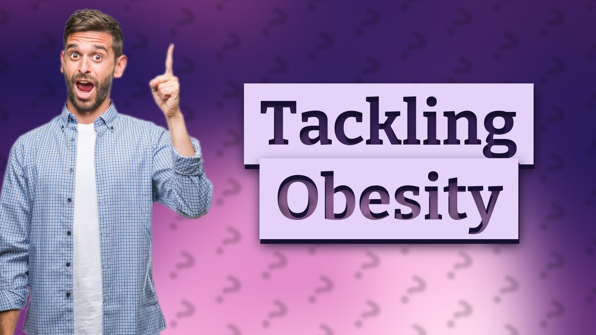 Tackling Obesity
