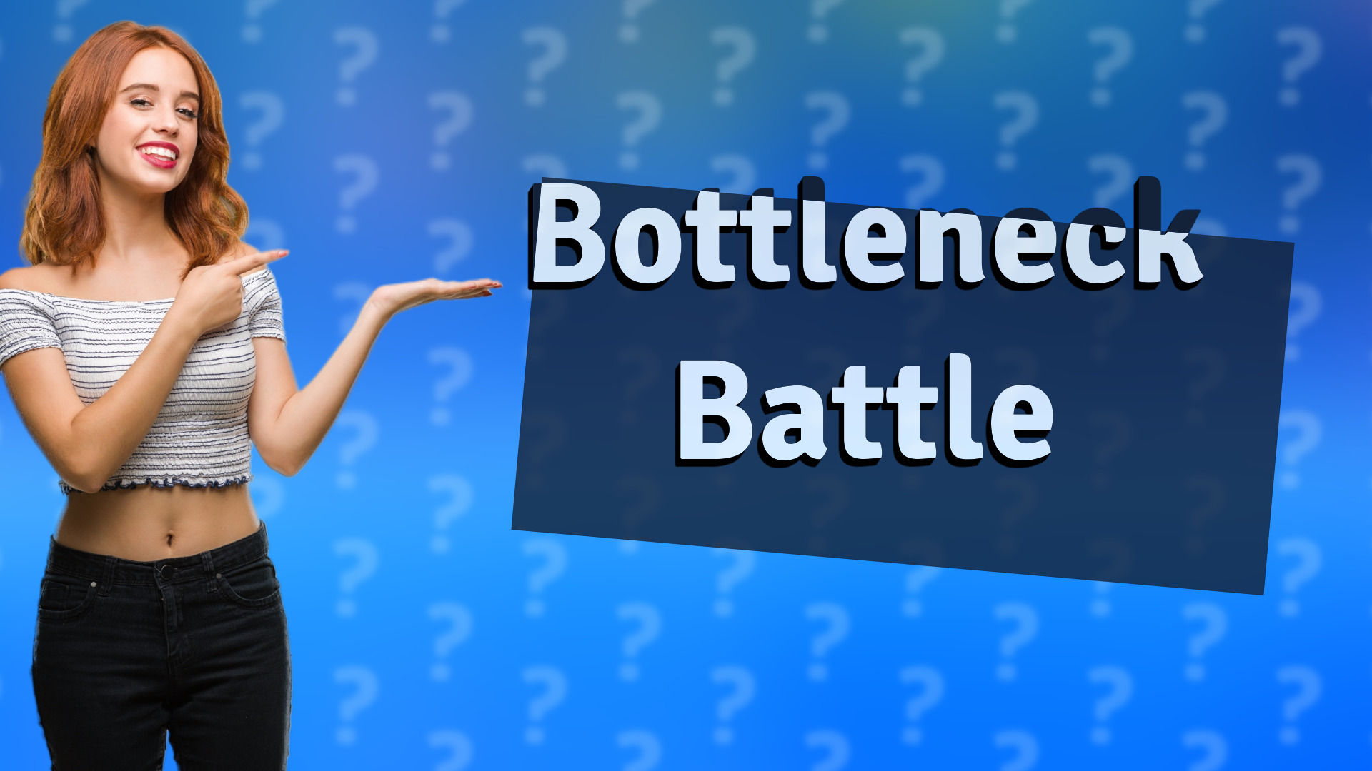 Bottleneck Battle