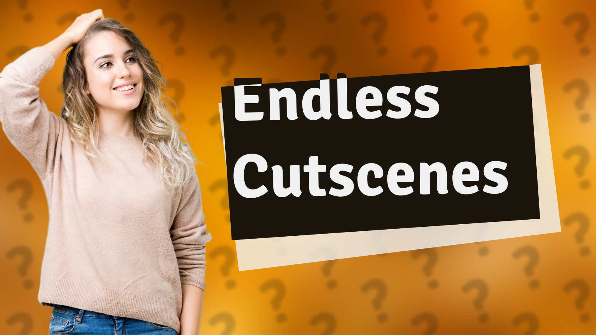 Endless Cutscenes