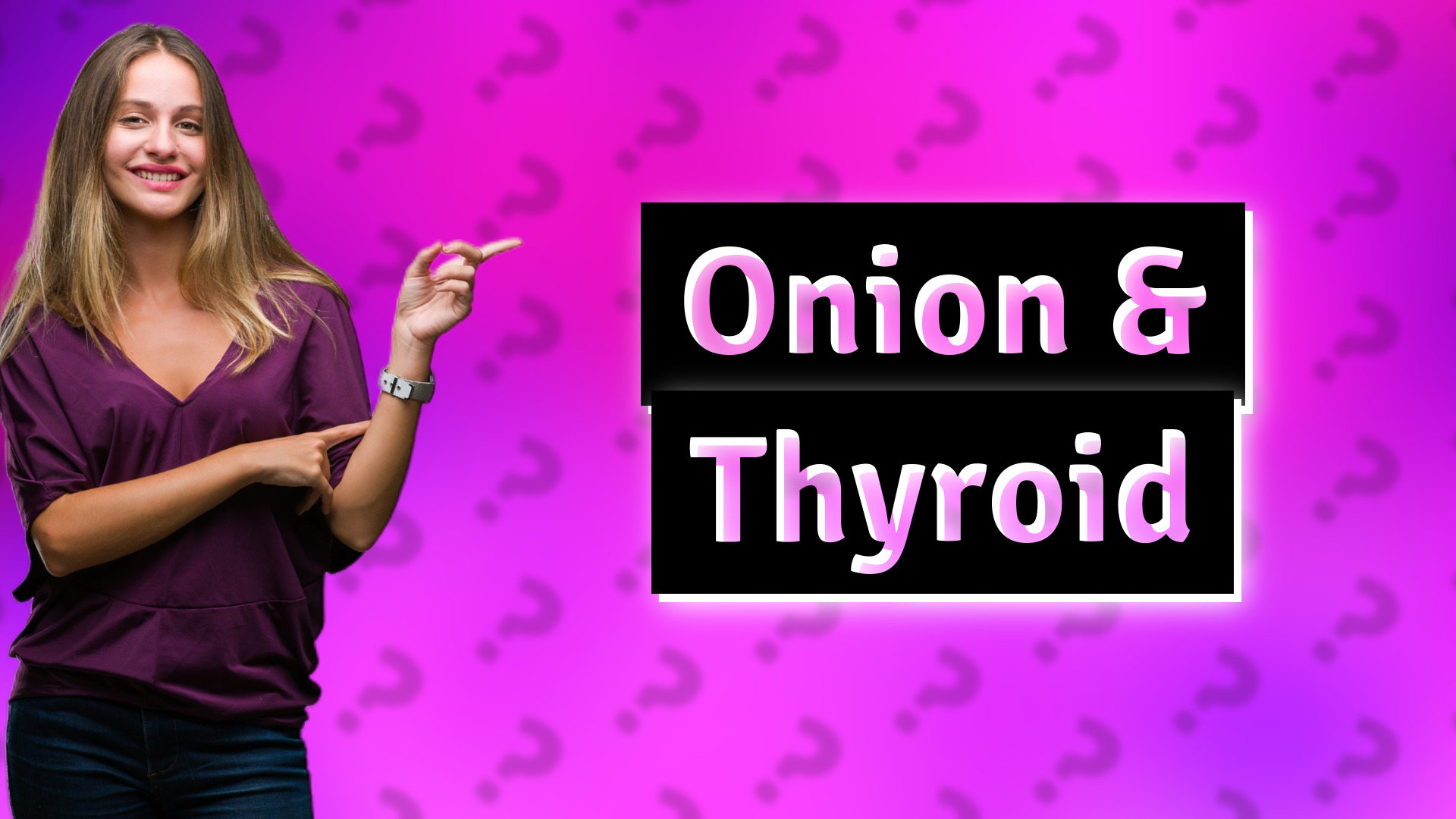 Onion & Thyroid