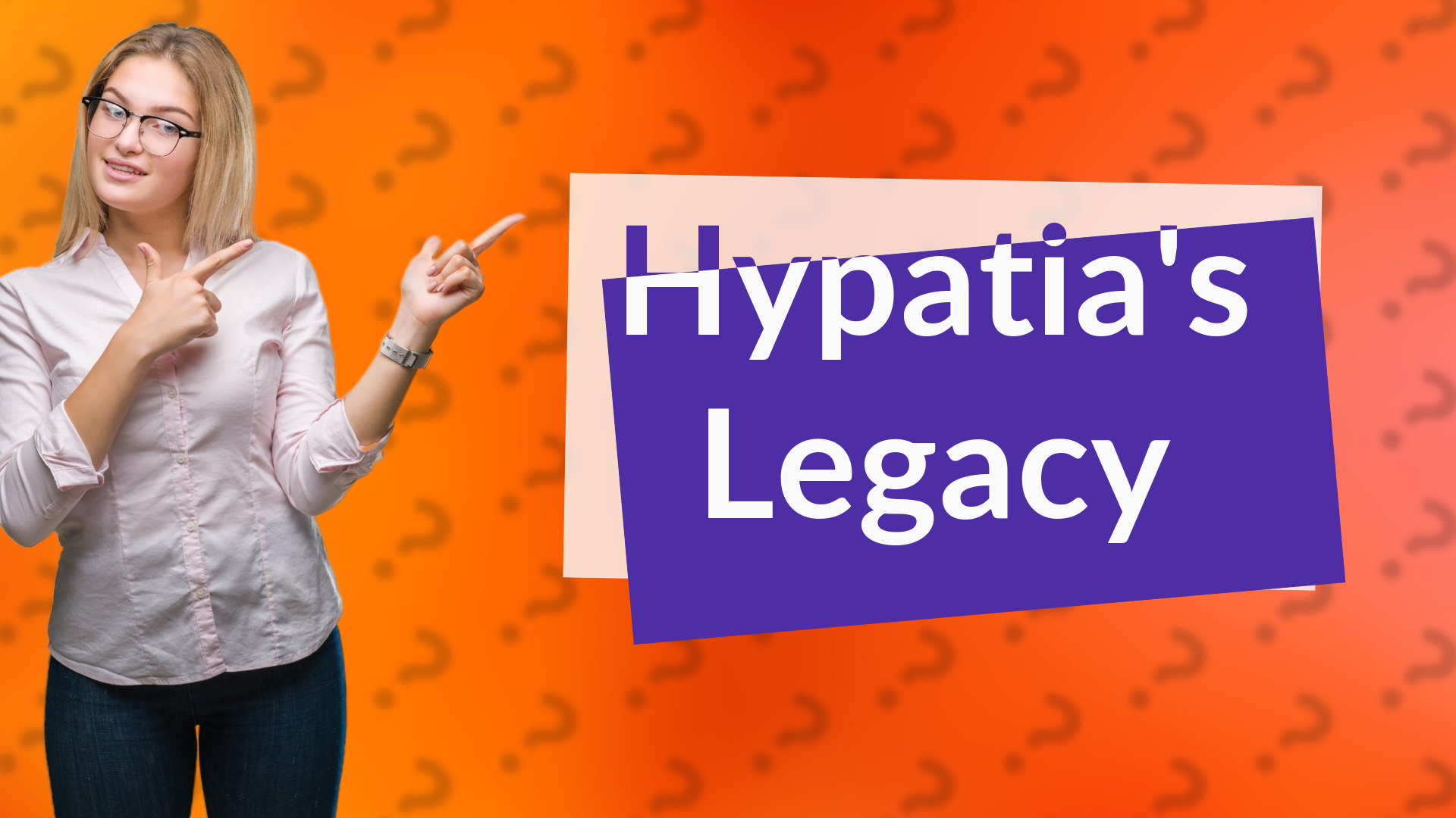 Hypatia's Legacy