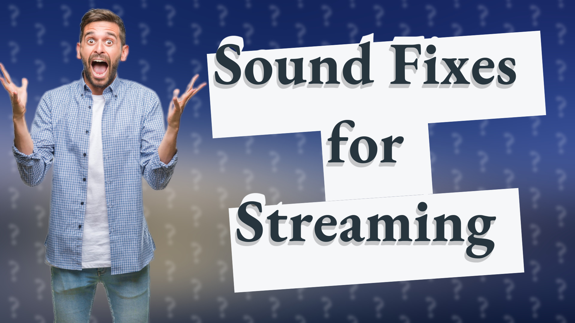 Sound Fixes for Streaming