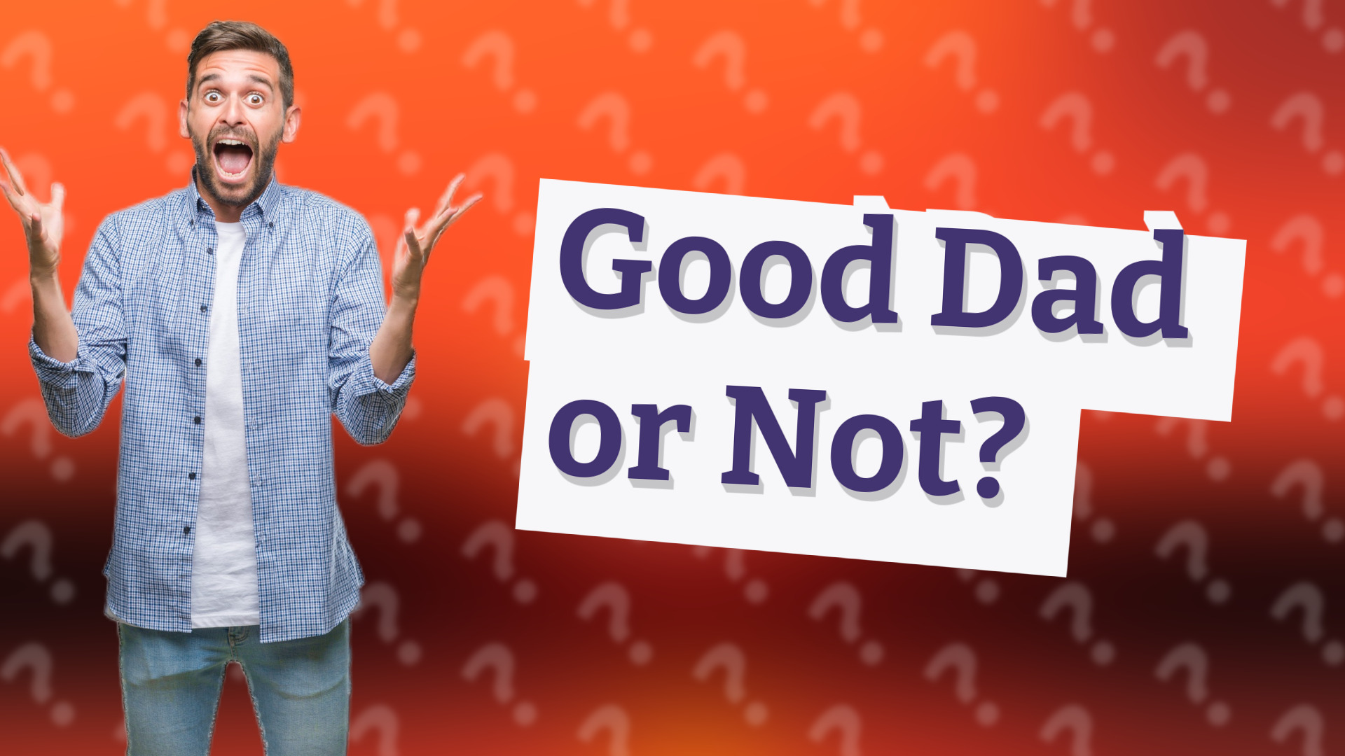 Good Dad or Not?