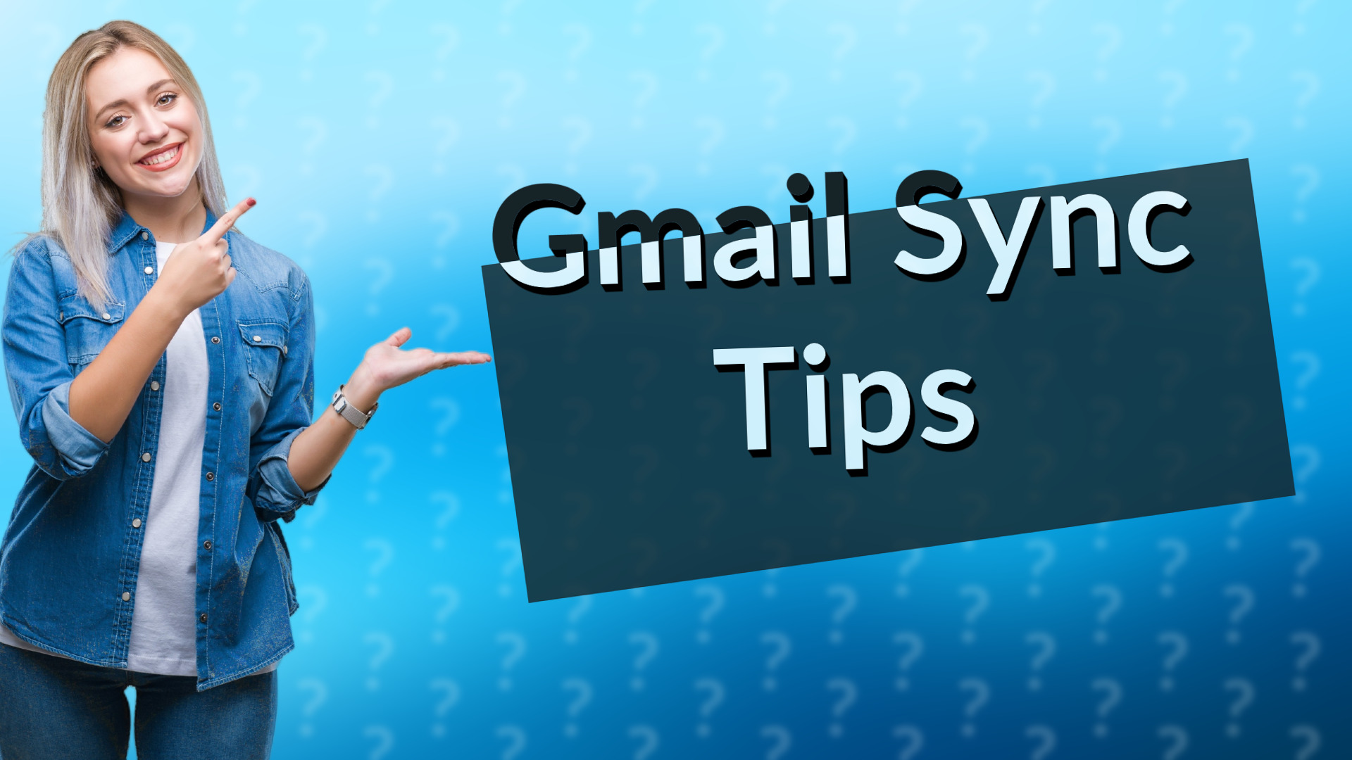 Gmail Sync Tips