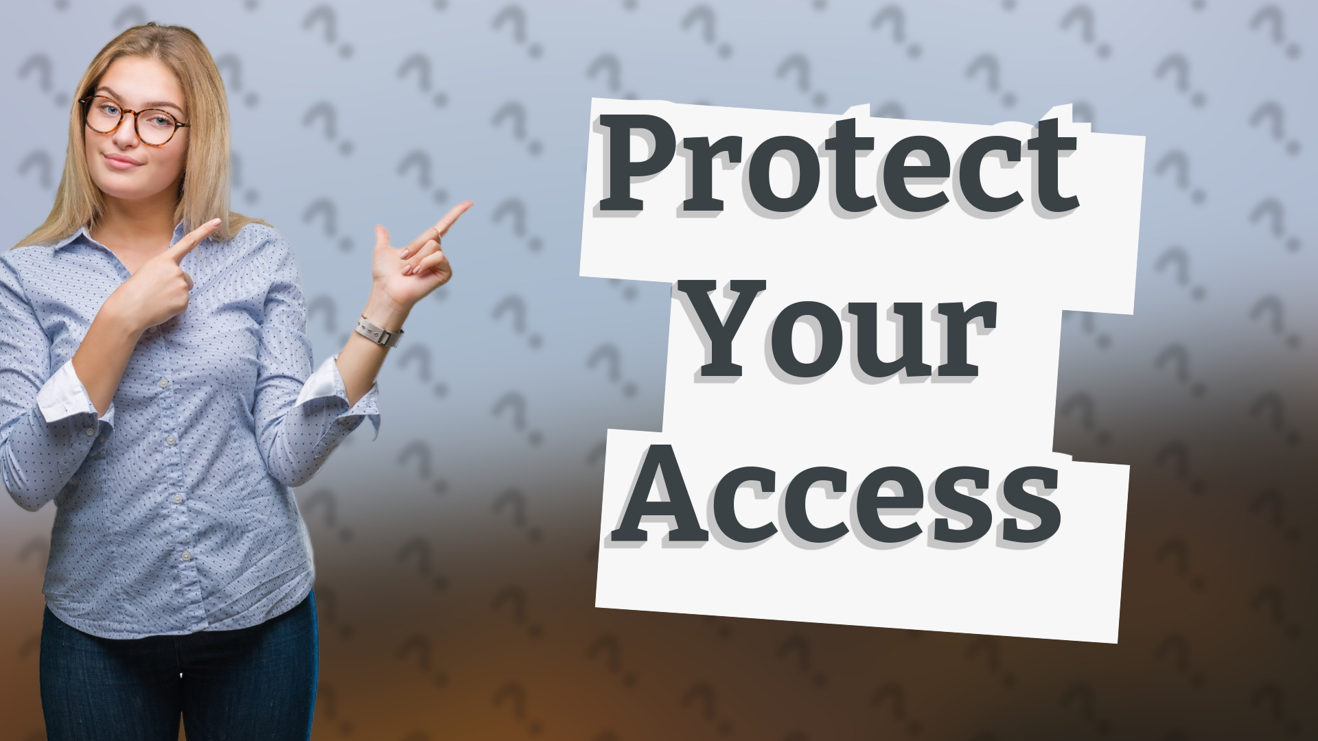 Protect Your Access