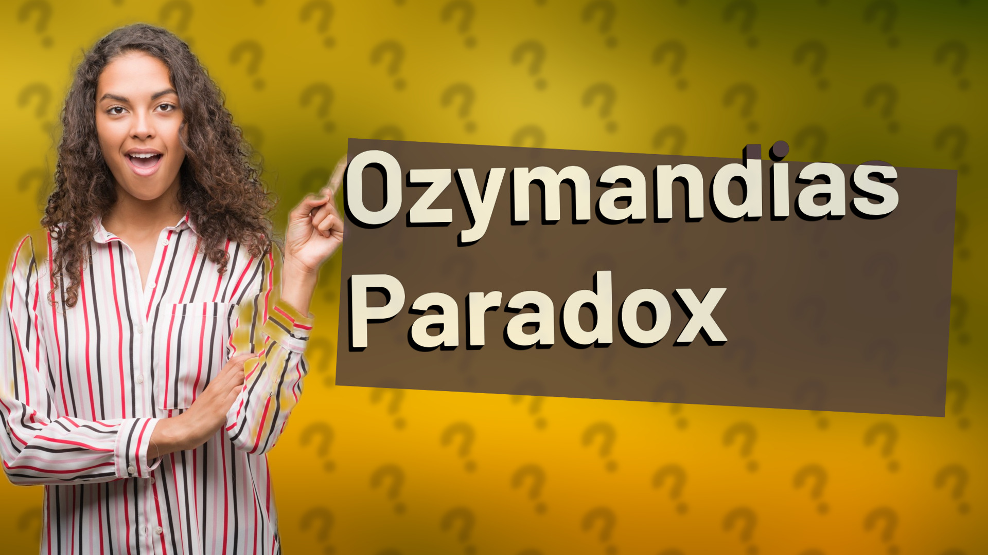Ozymandias Paradox