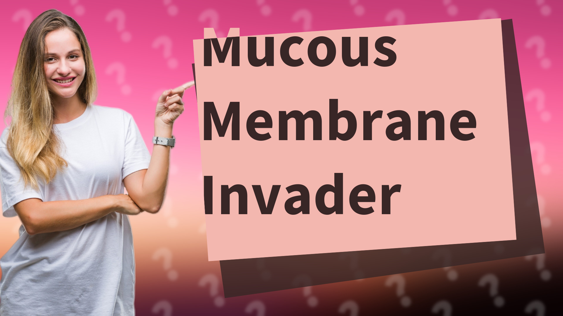 Mucous Membrane Invader