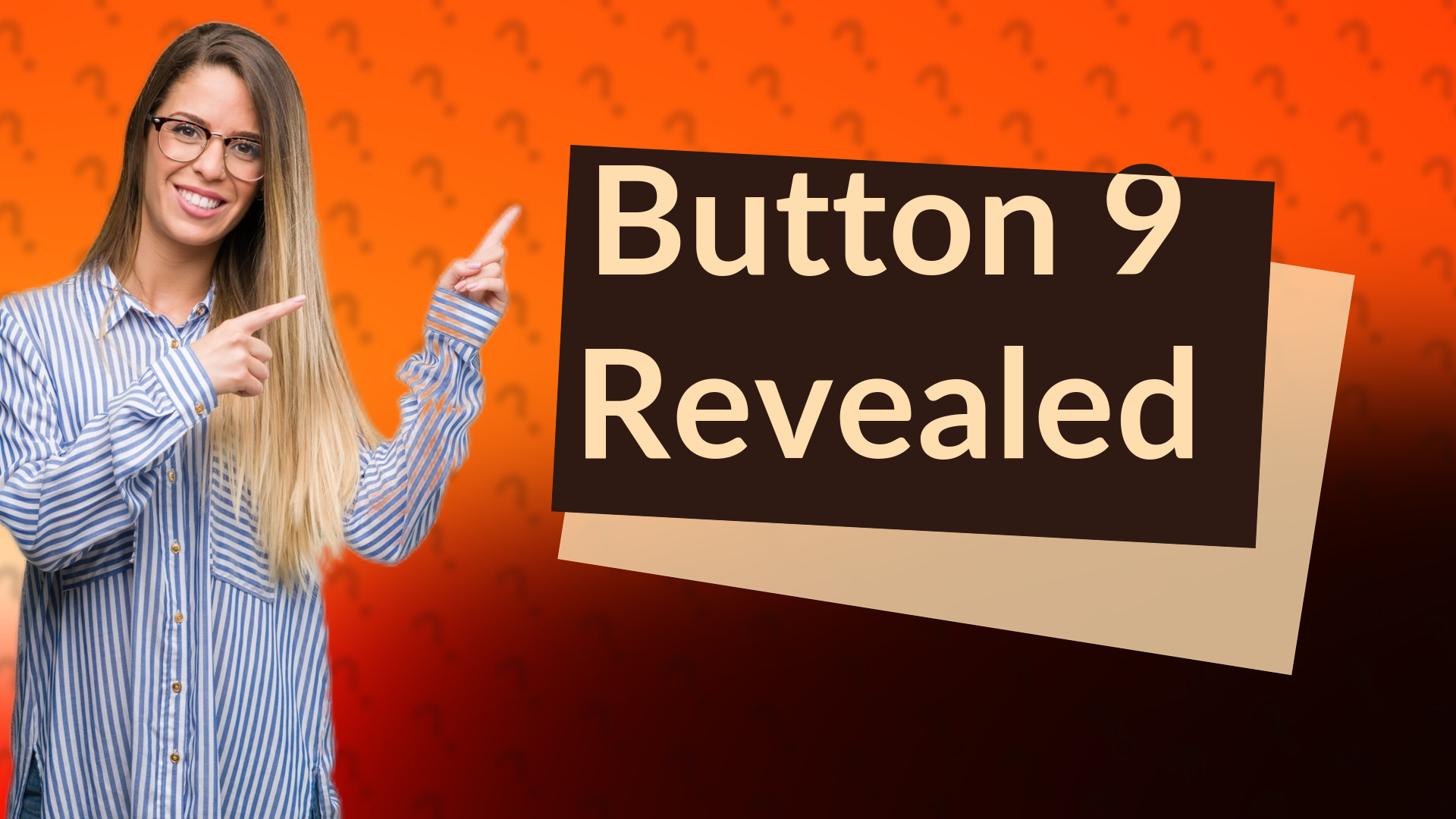 Button 9 Revealed