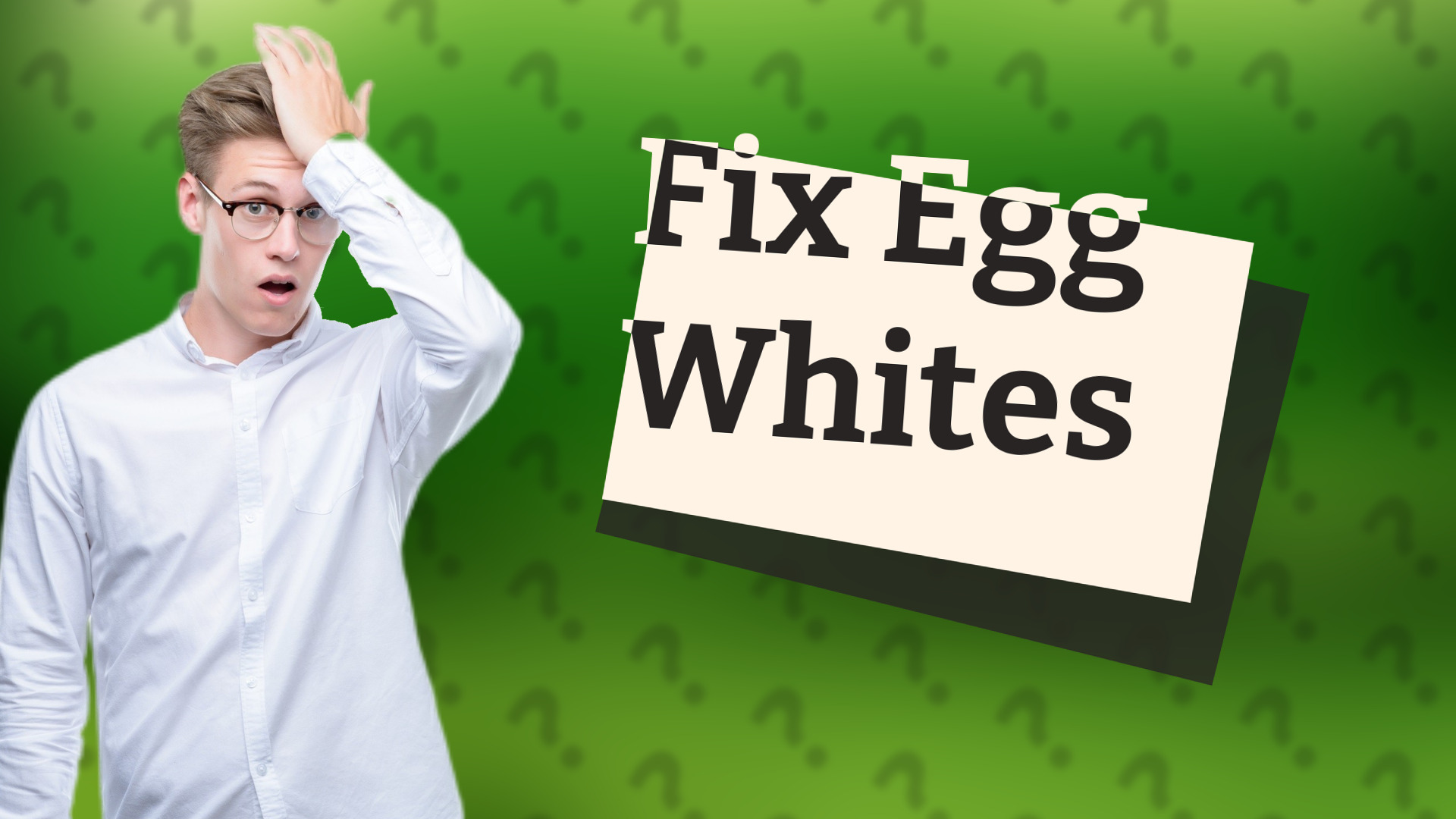 Fix Egg Whites