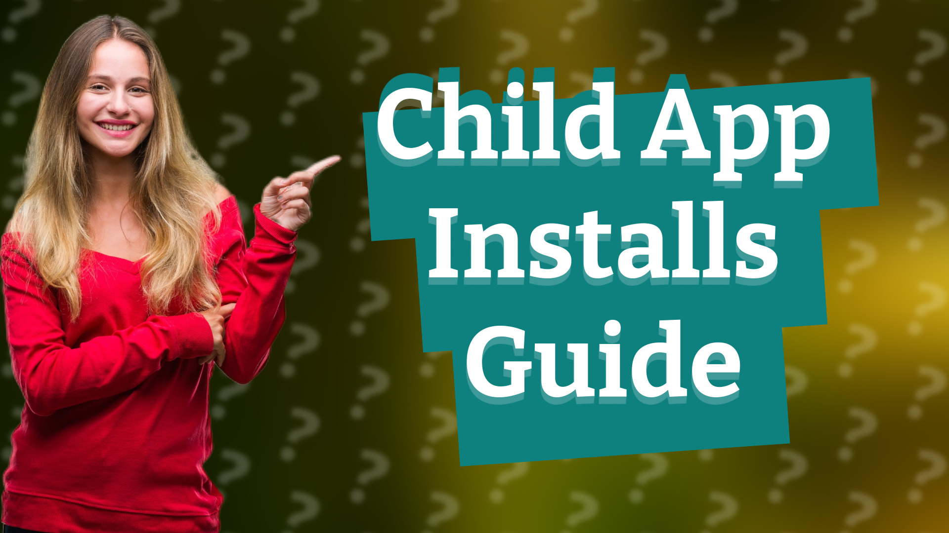 Child App Installs Guide
