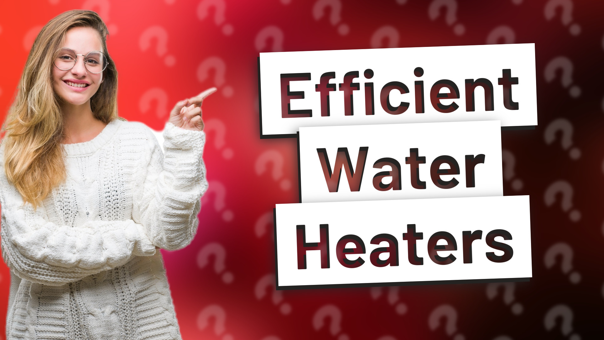 Efficient Water Heaters