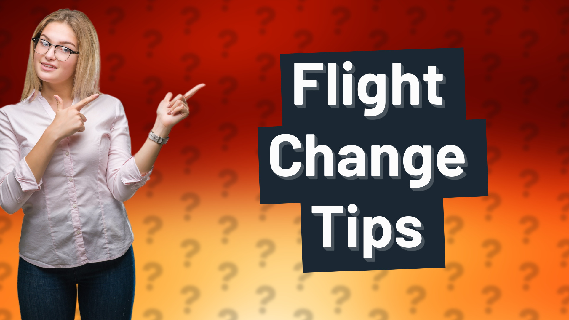 Flight Change Tips