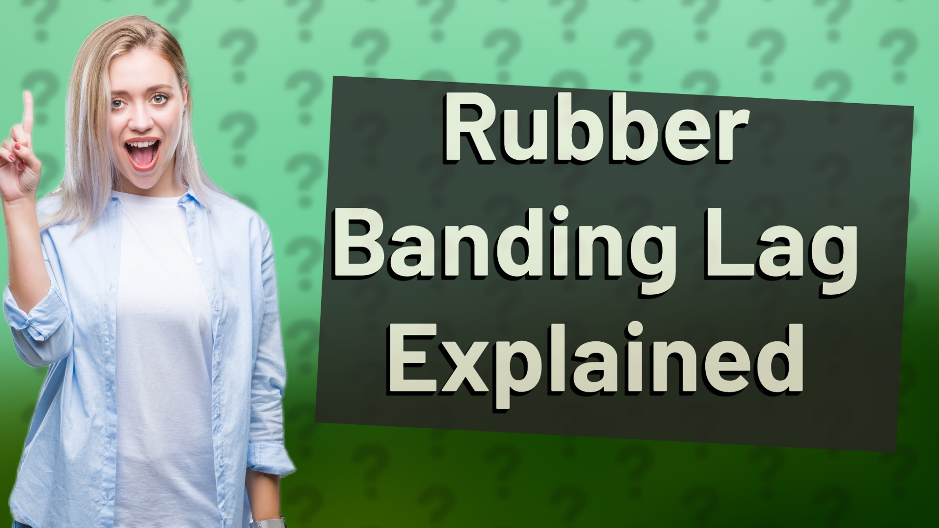 Rubber Banding Lag Explained