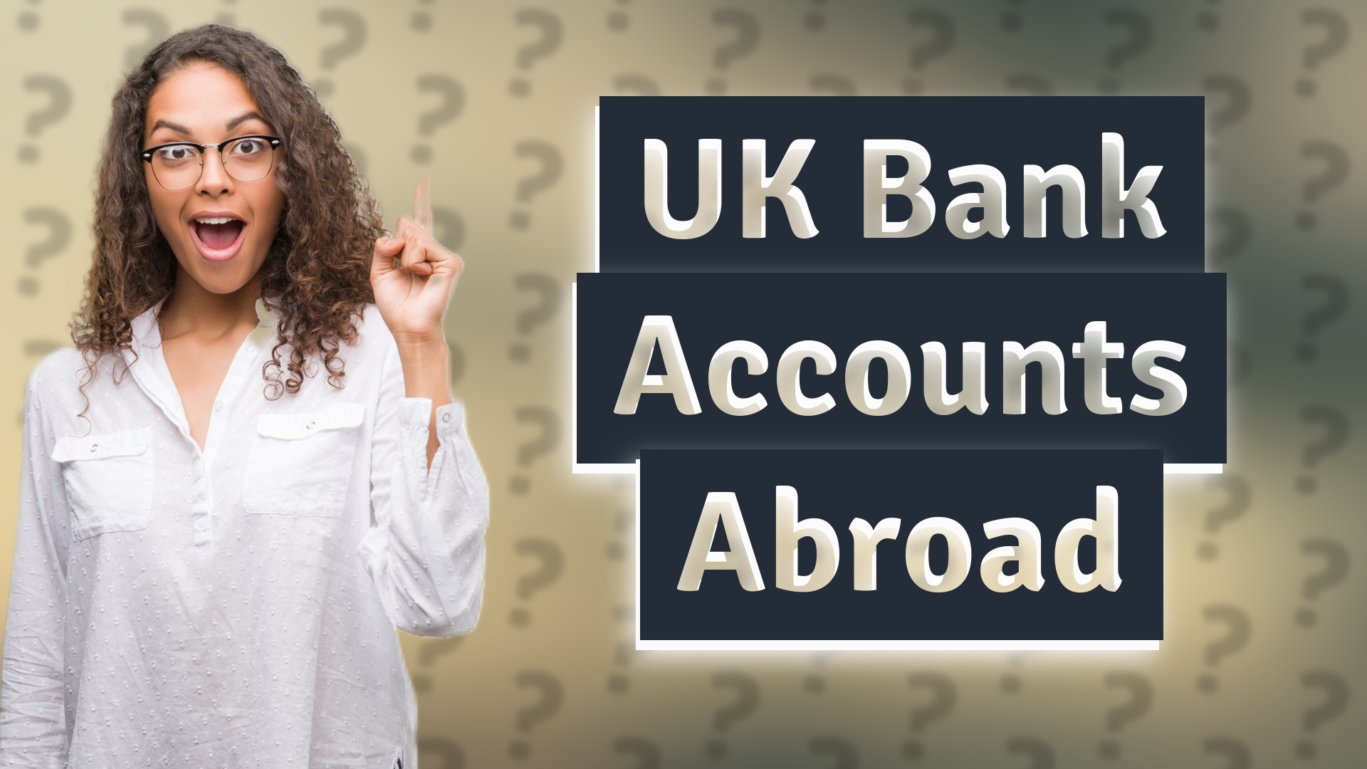 UK Bank Accounts Abroad