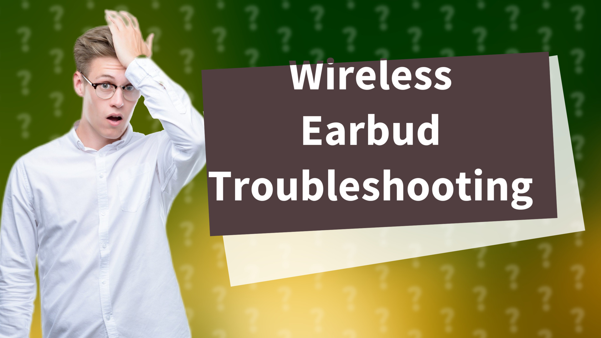 Wireless Earbud Troubleshooting