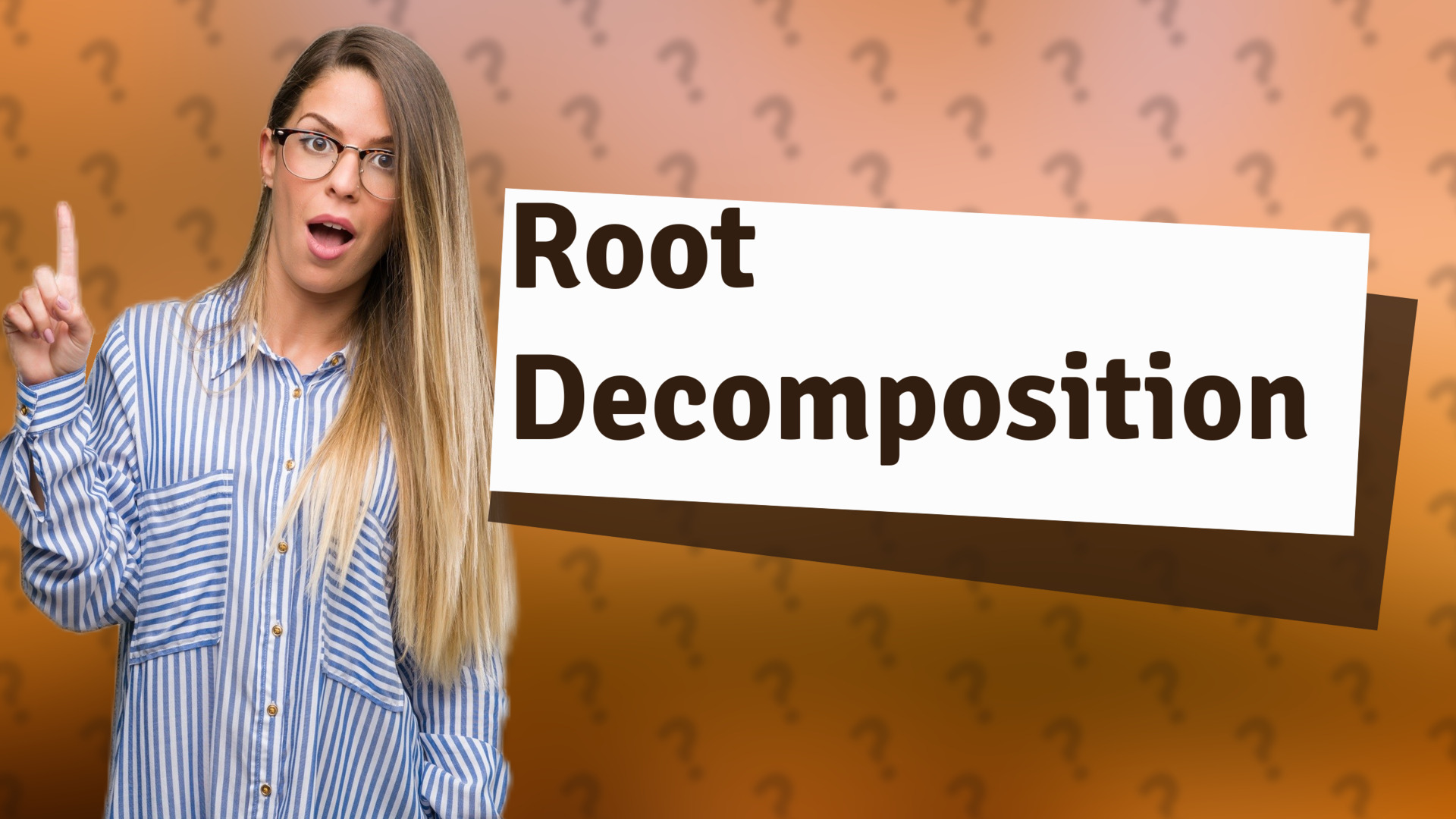 Root Decomposition