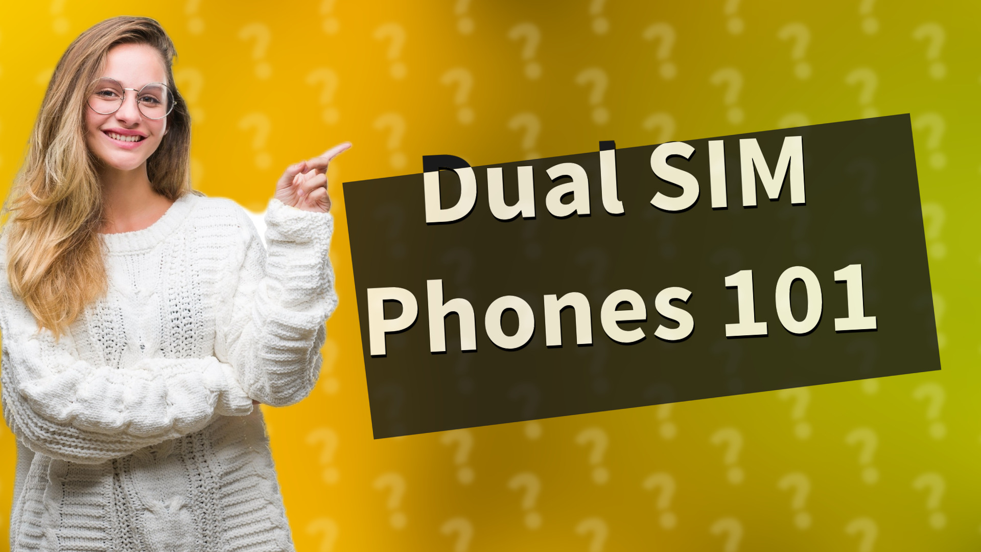 Dual SIM Phones 101